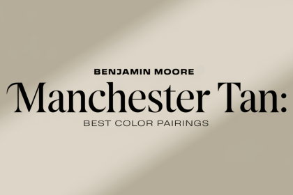 Benjamin Moore Manchester Tan: Best Color Pairings