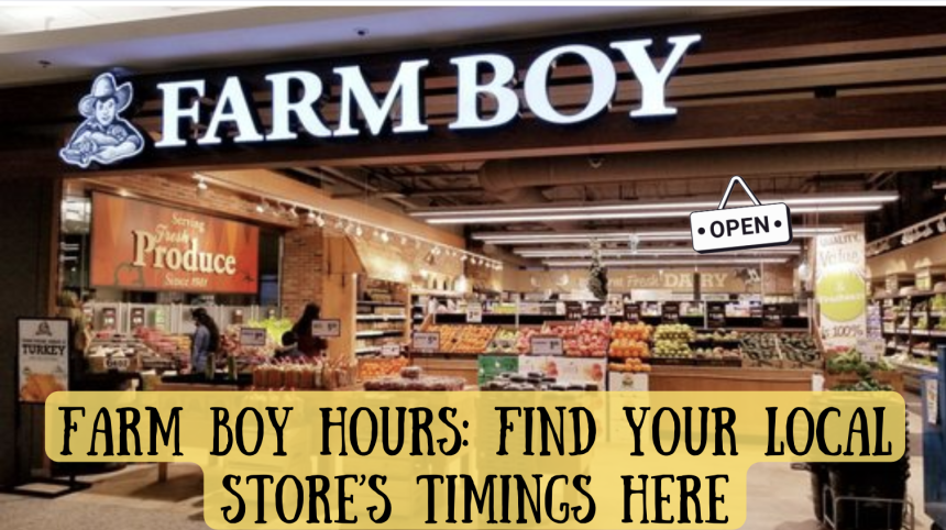 Farm Boy Hours: Find Your Local Store’s Timings Here